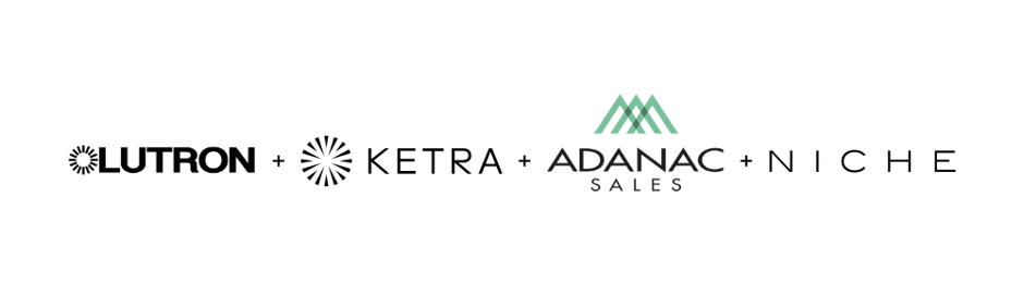 Niche Adanac Sales Lutron Ketra Partnershio