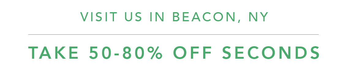 Visit Us in Beacon New York for the 2018 Spring Factory Sale